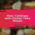 How I Celebrate with Chicken Tikka Masala