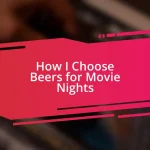 How I Choose Beers for Movie Nights