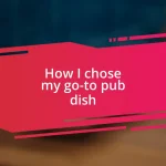 How I chose my go-to pub dish