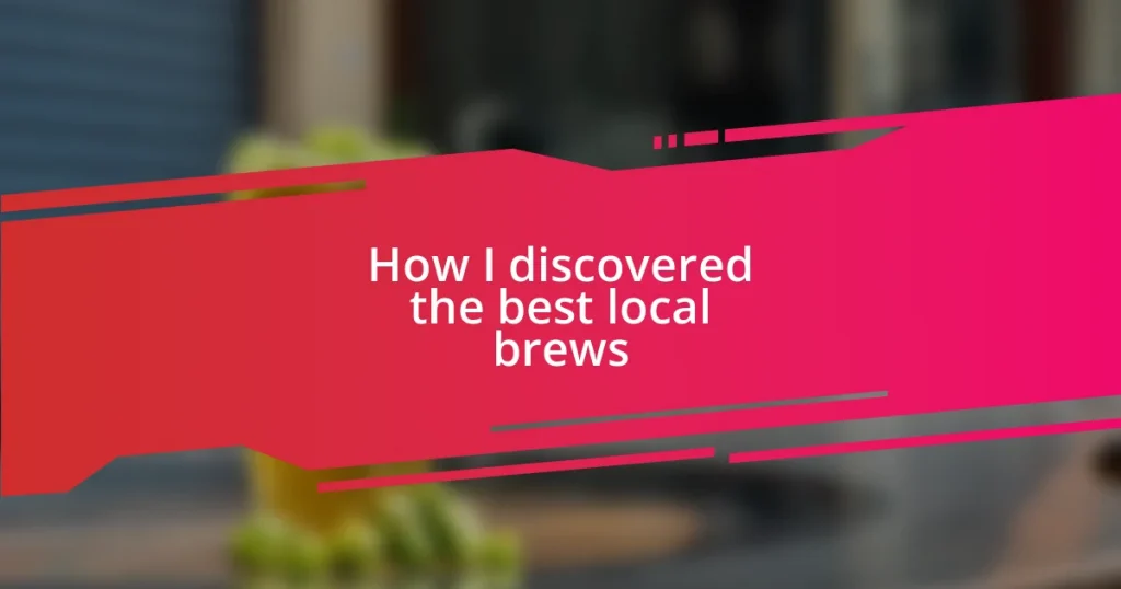 How I discovered the best local brews