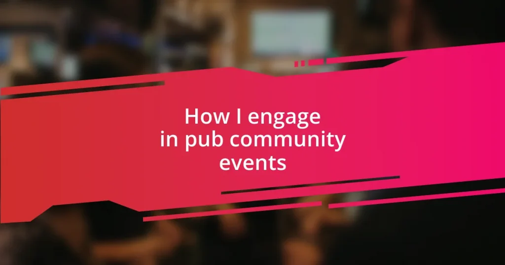 How I engage in pub community events