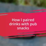 How I paired drinks with pub snacks