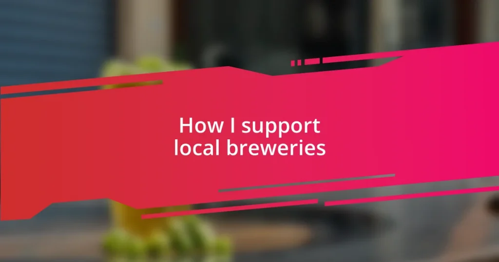 How I support local breweries