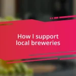 How I support local breweries
