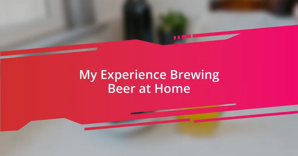 My Experience Brewing Beer at Home