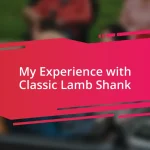 My Experience with Classic Lamb Shank