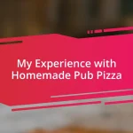 My Experience with Homemade Pub Pizza