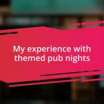My experience with themed pub nights