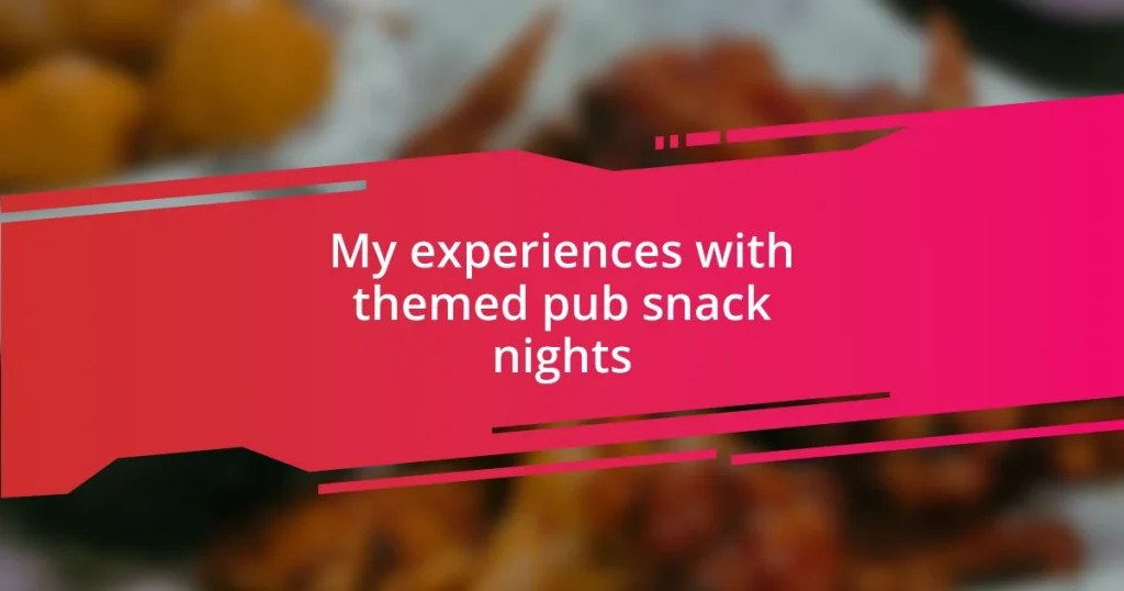 My experiences with themed pub snack nights