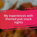 My experiences with themed pub snack nights