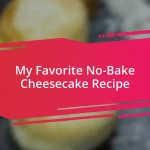 My Favorite No-Bake Cheesecake Recipe