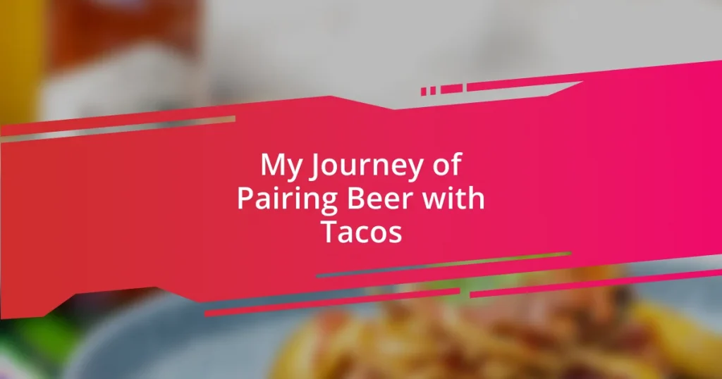 My Journey of Pairing Beer with Tacos
