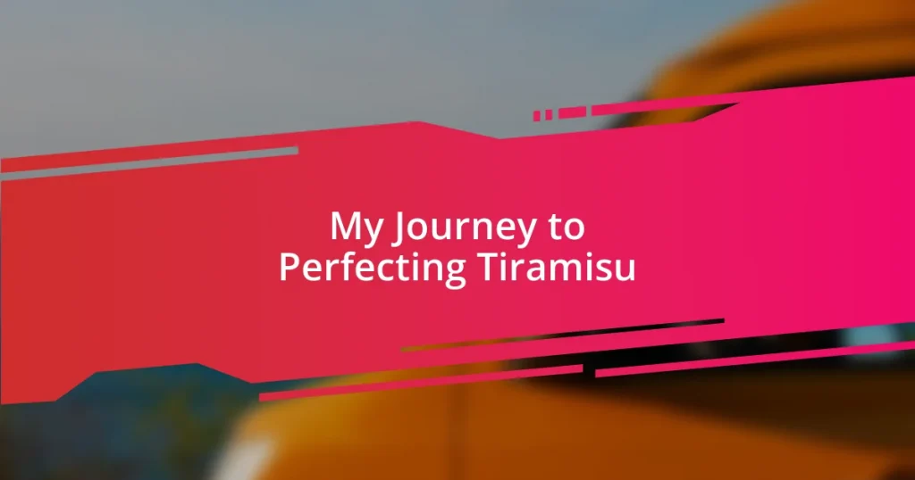 My Journey to Perfecting Tiramisu