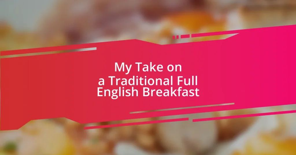 My Take on a Traditional Full English Breakfast