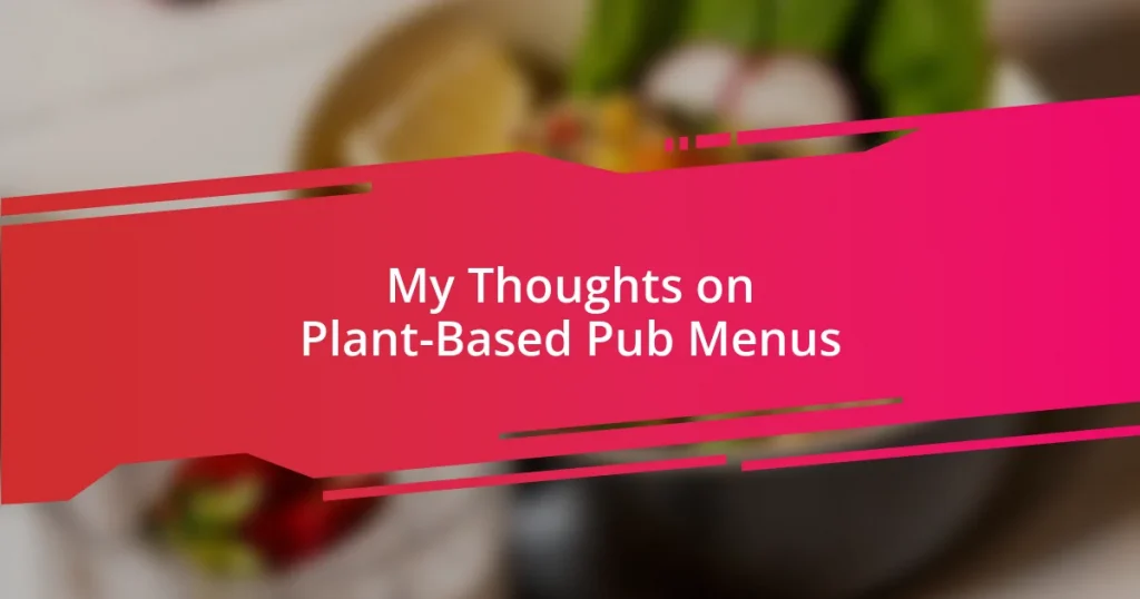 My Thoughts on Plant-Based Pub Menus
