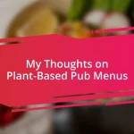 My Thoughts on Plant-Based Pub Menus