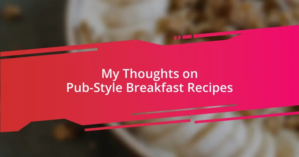 My Thoughts on Pub-Style Breakfast Recipes