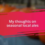 My thoughts on seasonal local ales