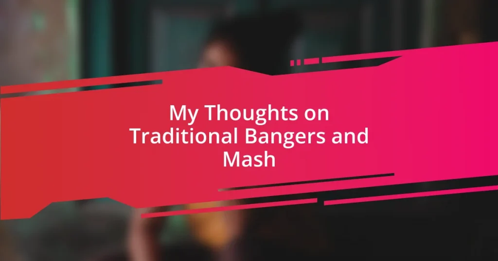 My Thoughts on Traditional Bangers and Mash