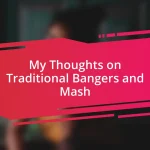 My Thoughts on Traditional Bangers and Mash