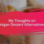 My Thoughts on Vegan Dessert Alternatives