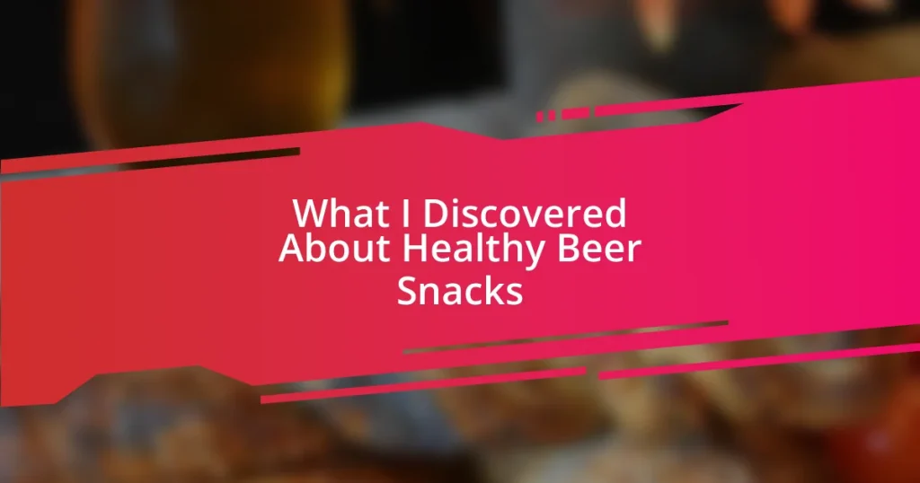 What I Discovered About Healthy Beer Snacks