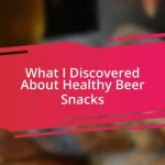 What I Discovered About Healthy Beer Snacks
