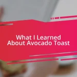 What I Learned About Avocado Toast