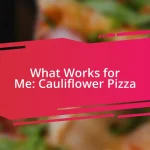 What Works for Me: Cauliflower Pizza