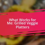 What Works for Me: Grilled Veggie Platters