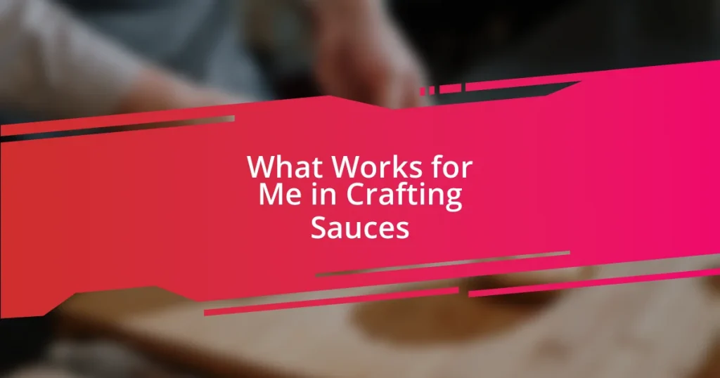What Works for Me in Crafting Sauces
