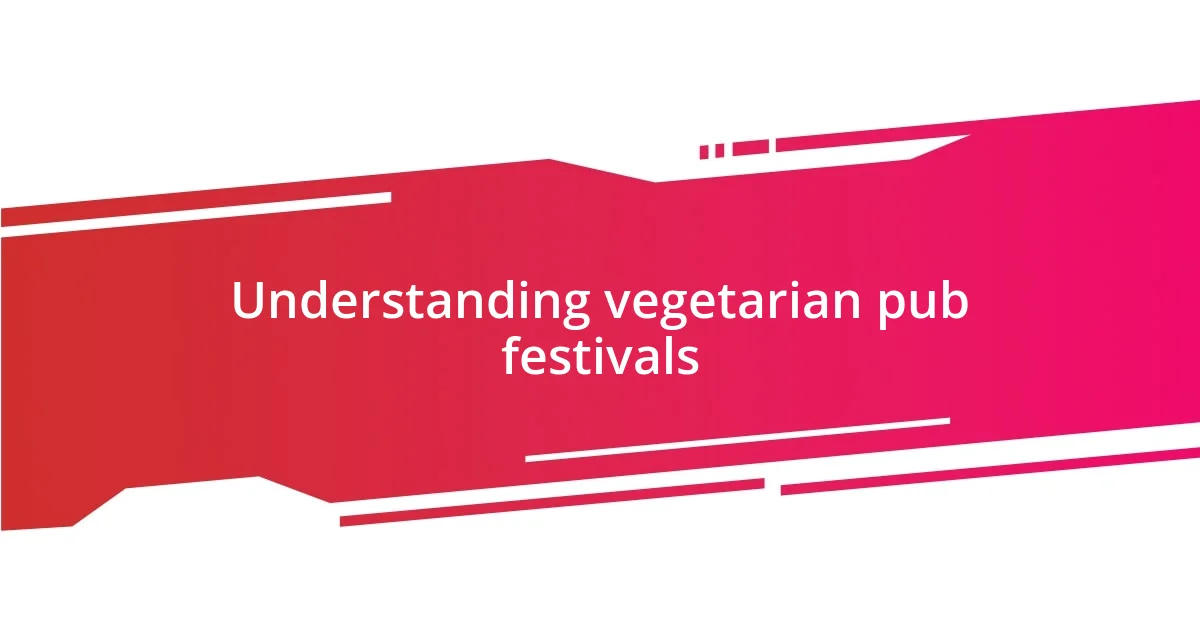 Understanding vegetarian pub festivals